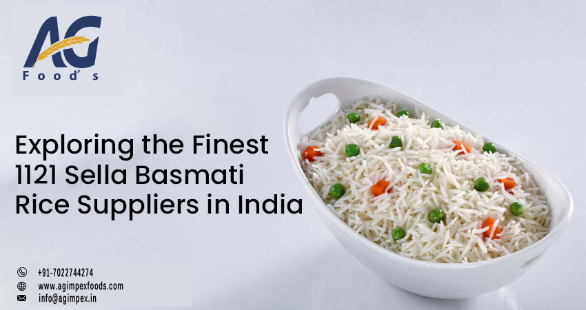 Exploring the Finest 1121 Sella Basmati Rice Suppliers in India